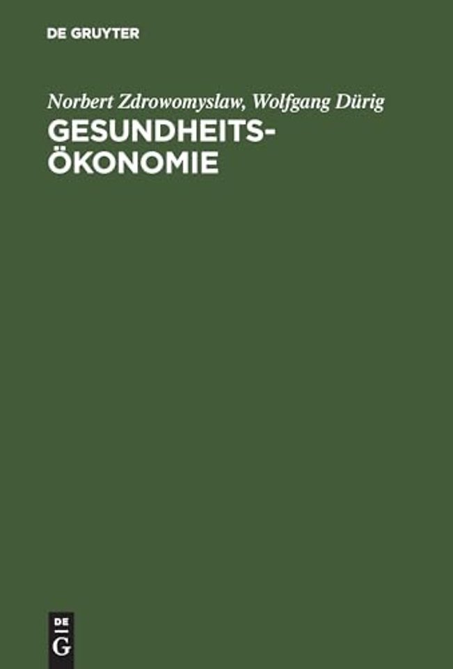 Gesundheitsökonomie – Einzel– und gesamtwirtschaftliche Einführung