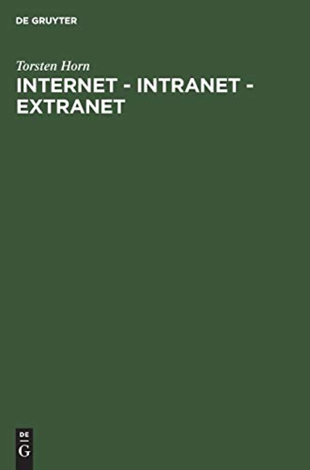 Internet – Intranet – Extranet – Potentiale im Unternehmen