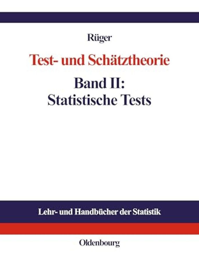Test– und Schätztheorie – Band II: Statistische Tests