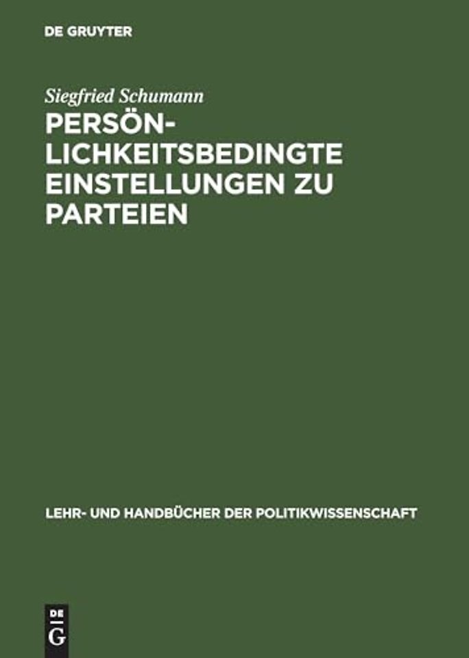 Persönlichkeitsbedingte Einstellungen zu Parteie – Der Einfluβ von Persönlichkeitseigenschaften auf Einstellungen zu politischen Parteien