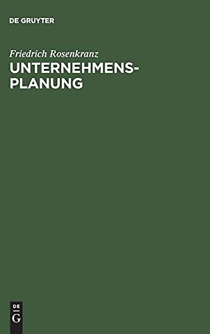 Unternehmensplanung – Grundzüge der modell– und computergestützten Planung mit Übungen