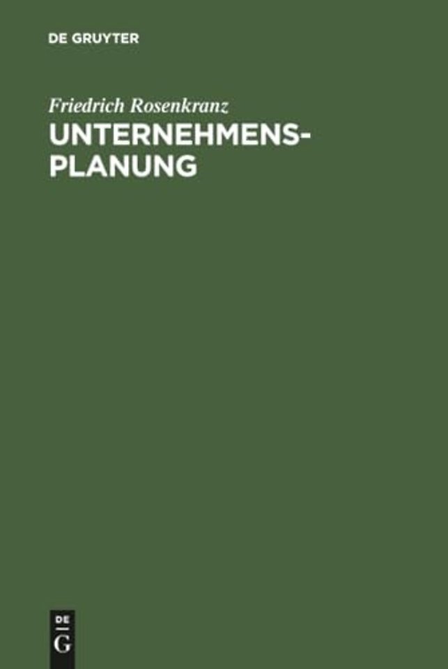 Unternehmensplanung – Grundzüge der modell– und computergestützten Planung mit Übungen