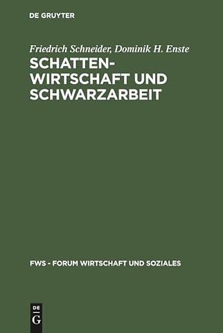 Schattenwirtschaft und Schwarzarbeit – Umfang, Ursachen, Wirkungen und wirtschaftspolitische Empfehlungen