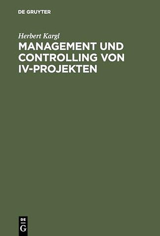 Management und Controlling von IV–Projekten