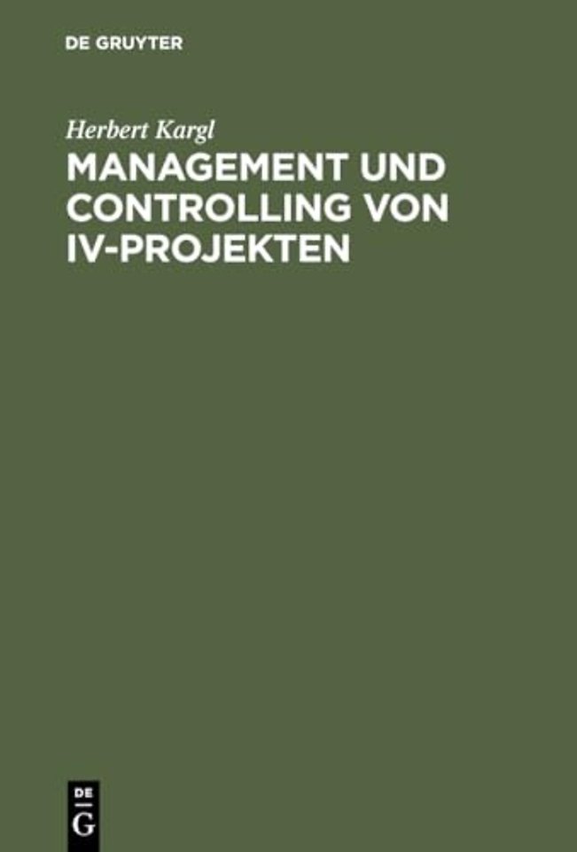 Management und Controlling von IV–Projekten