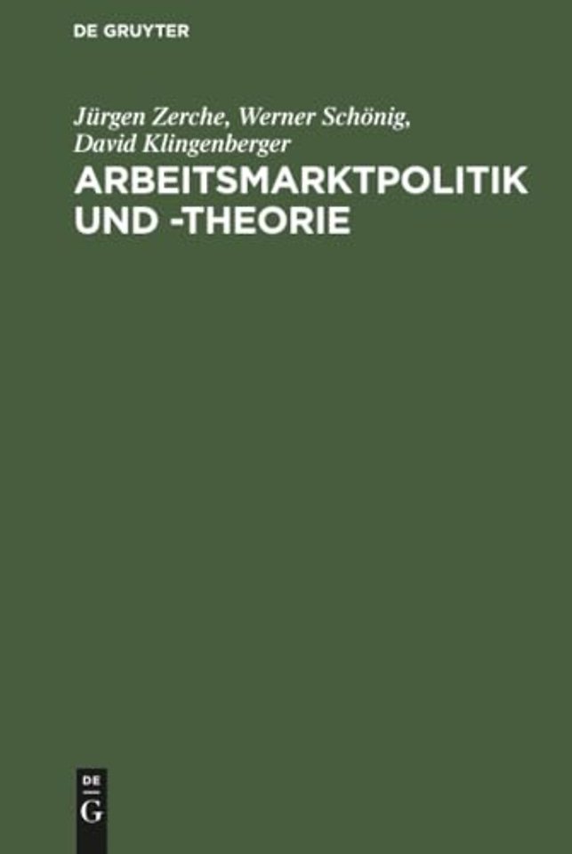 Arbeitsmarktpolitik und –theorie – Lehrbuch zu empirischen, institutionellen und theoretischen Grundfragen der Arbeitsökonomik