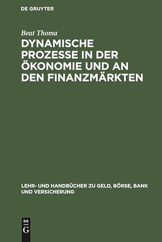 Dynamische Prozesse in der Ökonomie und an den F – Mathematische Prinzipien und Computersimulation zur Analyse von Konjunktur und Börsenzyklen