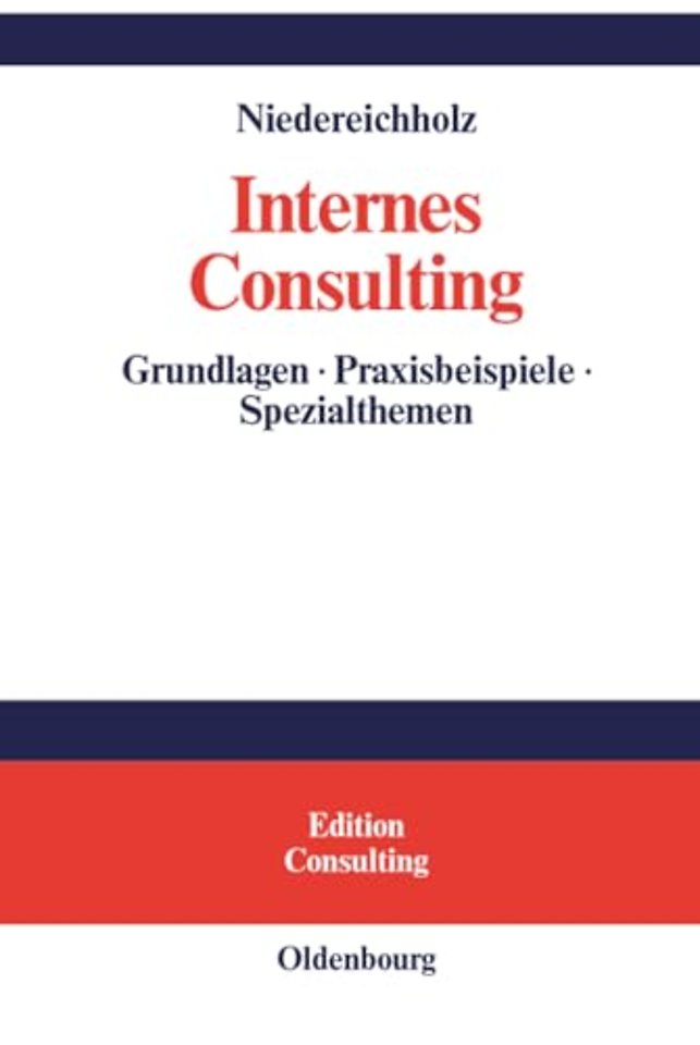 Internes Consulting – Grundlagen – Praxisbeispiele – Spezialthemen