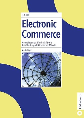 Electronic Commerce – Grundlagen und Technik für die Erschlieβung elektronischer Märkte