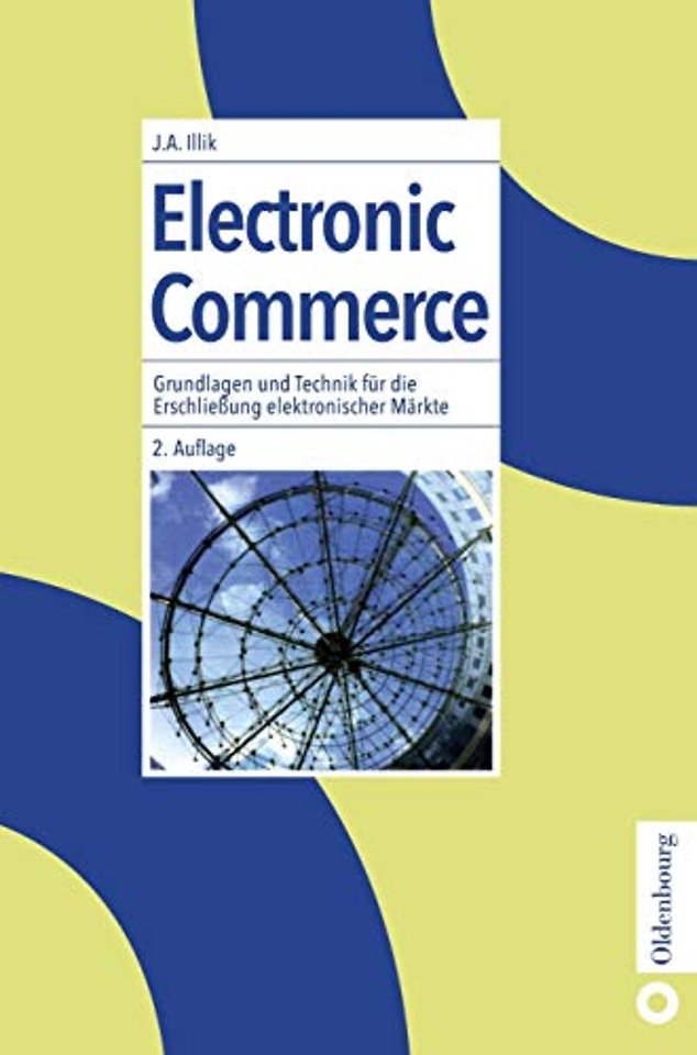 Electronic Commerce – Grundlagen und Technik für die Erschlieβung elektronischer Märkte