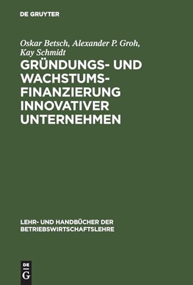 Gründungs– und Wachstumsfinanzierung innovativer Unternehmen