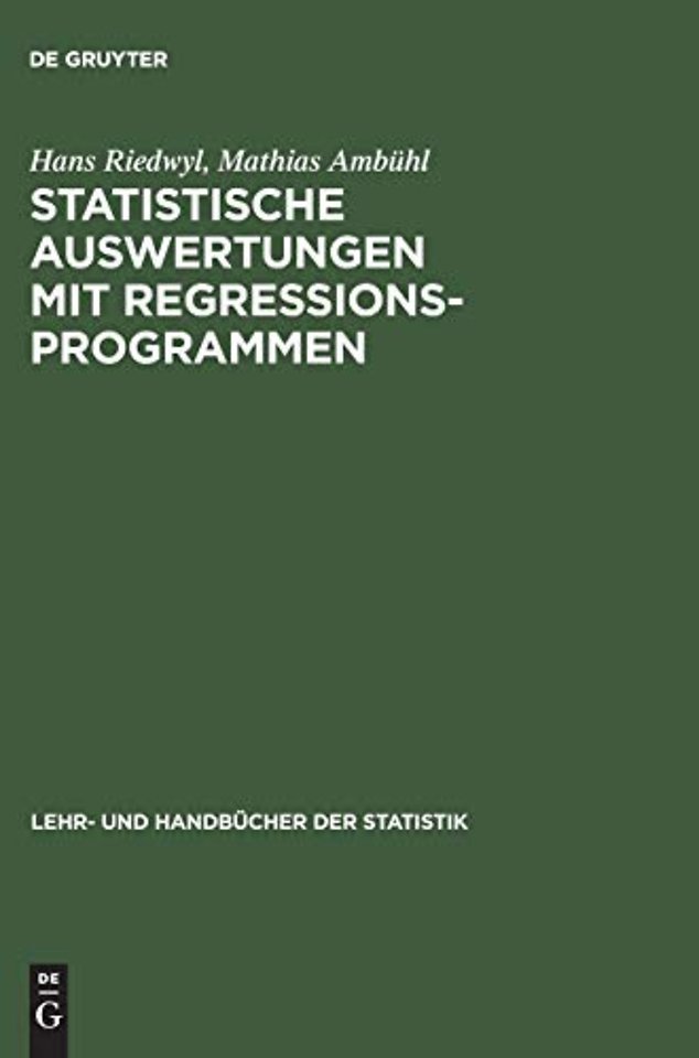 Statistische Auswertungen mit Regressionsprogram – Lineare Regression und Verwandtes – Multivariate Statistik – Planung und Auswertung von Versuchen