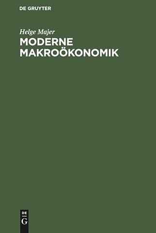 Moderne Makroökonomik – Ganzheitliche Sicht