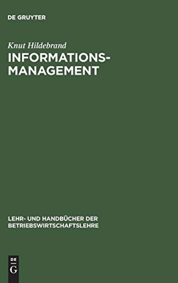 Informationsmanagement – Wettbewerbsorientierte Informationsverarbeitung mit Standard–Software und Internet