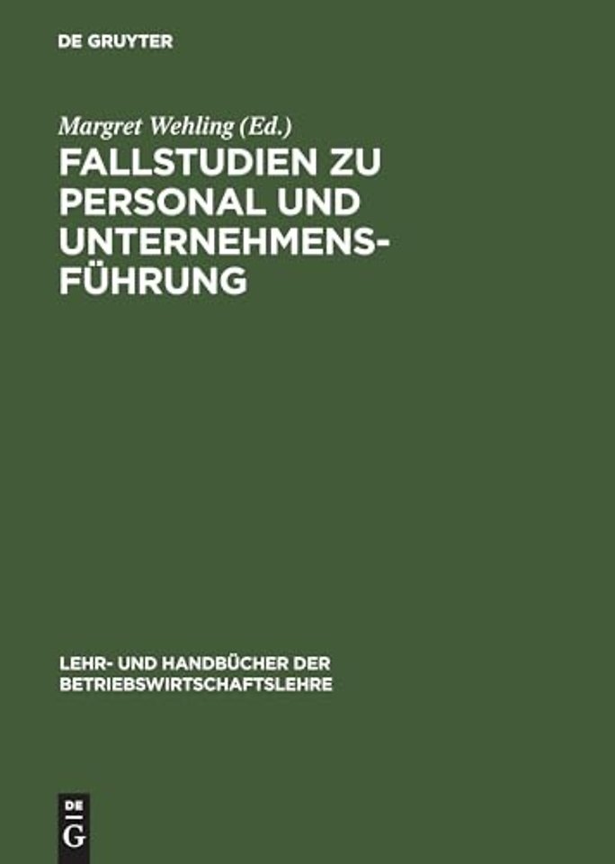 Fallstudien zu Personal und Unternehmensführung
