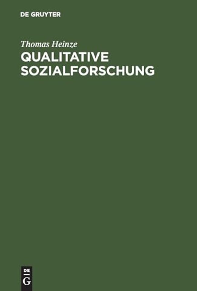 Qualitative Sozialforschung – Einführung, Methodologie und Forschungspraxis