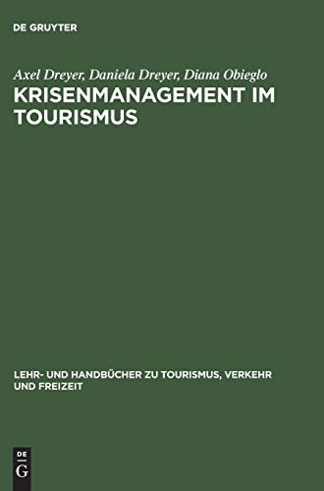 Krisenmanagement im Tourismus – Grundlagen, Vorbeugung und kommunikative Bewältigung