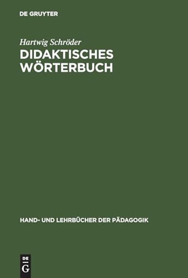 Didaktisches Wörterbuch – Wörterbuch der Fachbegriffe von "Abbilddidaktik" bis "Zugpferd–Effekt"