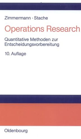 Operations Research – Quantitative Methoden zur Entscheidungsvorbereitung