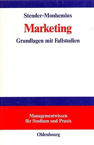 Marketing – Grundlagen mit Fallstudien