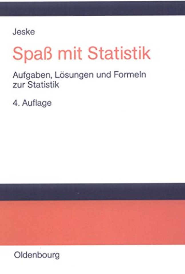 Spaβ mit Statistik – Aufgaben, Lösungen und Formeln zur Statistik