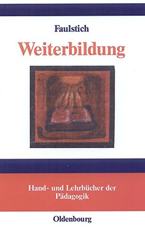 Weiterbildung – Begründungen lebensentfaltender Bildung