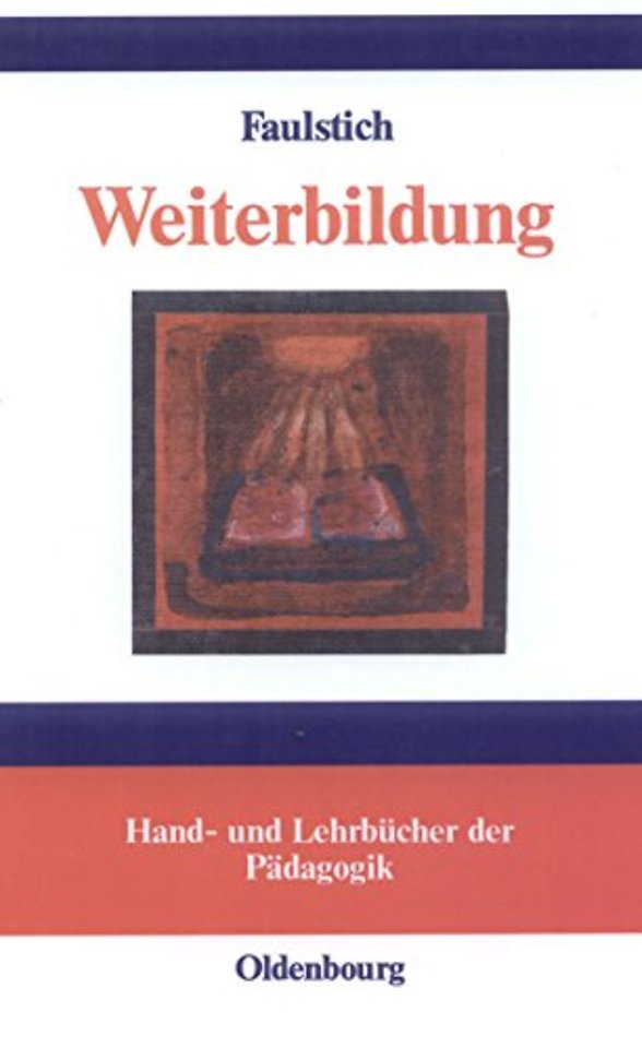Weiterbildung – Begründungen lebensentfaltender Bildung
