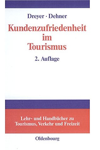 Kundenzufriedenheit im Tourismus – Entstehung, Messung und Sicherung mit Beispielen aus der Hotelbranche