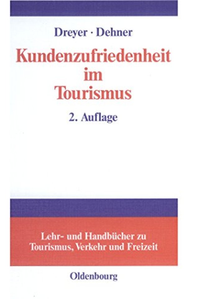 Kundenzufriedenheit im Tourismus – Entstehung, Messung und Sicherung mit Beispielen aus der Hotelbranche