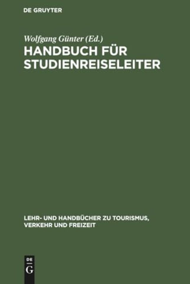 Handbuch für Studienreiseleiter – Pädagogischer, psychologischer und organisatorischer Leitfaden für Exkursionen und Studienreisen