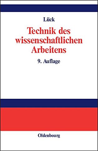 Technik des wissenschaftlichen Arbeitens – Seminararbeit, Diplomarbeit, Dissertation