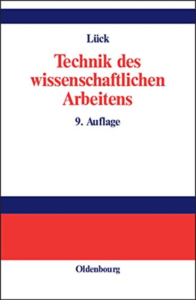 Technik des wissenschaftlichen Arbeitens – Seminararbeit, Diplomarbeit, Dissertation