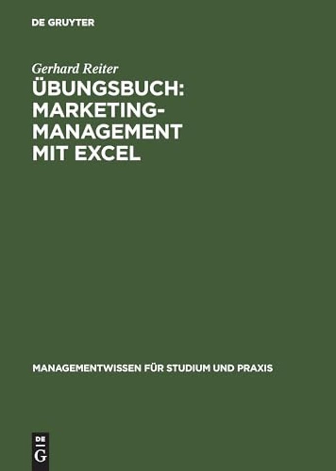 Übungsbuch: Marketing–Management mit EXCEL