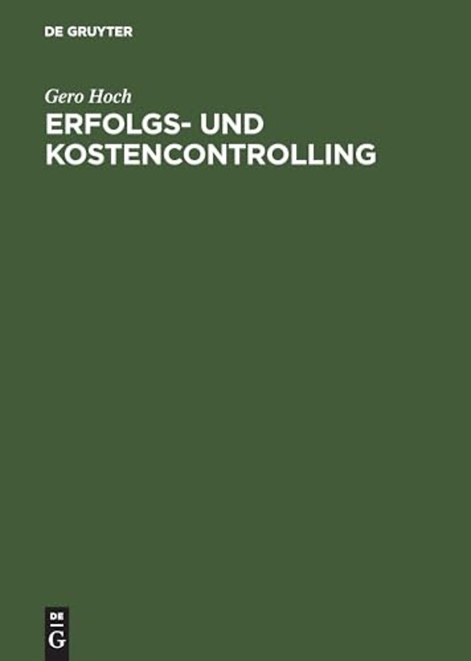 Erfolgs– und Kostencontrolling – Einführung anhand ausgewählter Schaubilder, Fälle und Beispiele