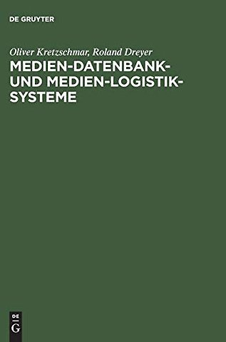 Medien–Datenbank– und Medien–Logistik–Systeme – Anforderungen und praktischer Einsatz