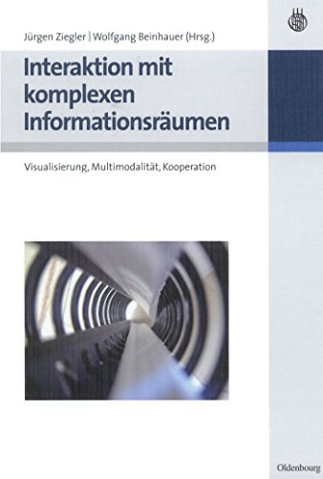 Interaktion mit komplexen Informationsräumen – Visualisierung, Multimodalität, Kooperation
