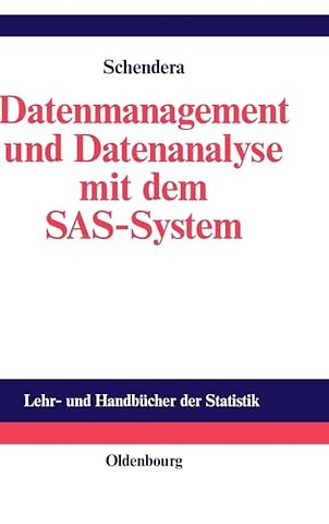 Datenmanagement und Datenanalyse mit dem SAS–Sys – Vom Einsteiger zum Profi