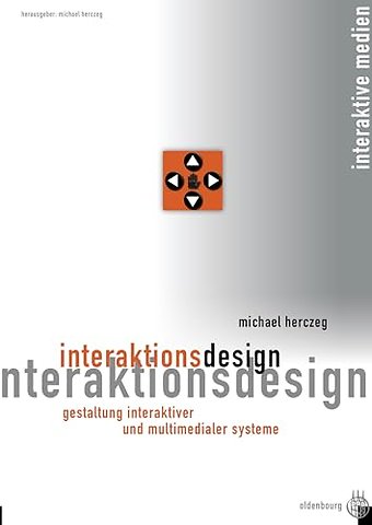 Interaktionsdesign – Gestaltung interaktiver und multimedialer Systeme