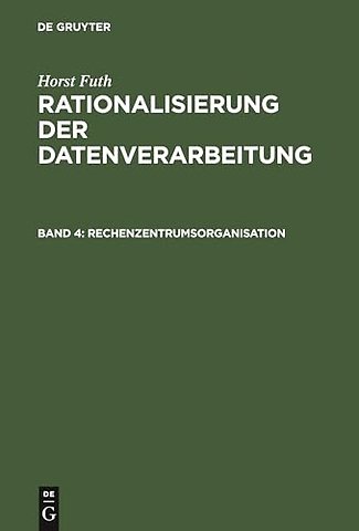 Rechenzentrumsorganisation – Arbeitsplanung und Ablaufvorbereitung, Datenerfassung, Datenverarbeitung, Arbeitskontrolle