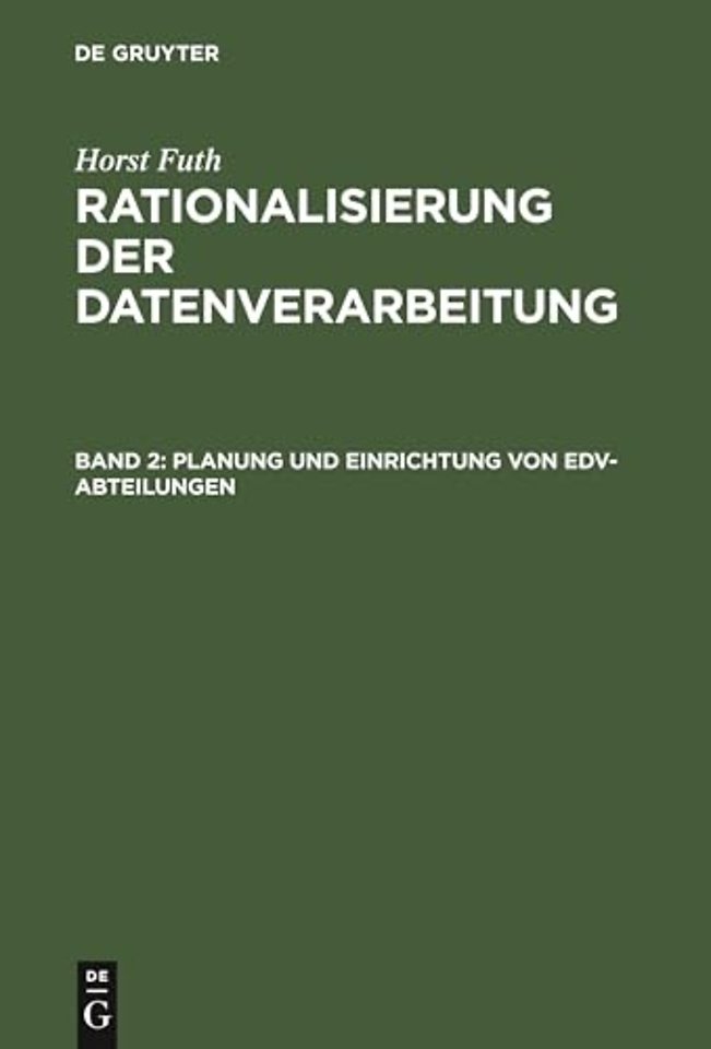 Planung und Einrichtung von EDV–Abteilungen – Voruntersuchung, Einsatzplanung, Einsatzvorbereitung