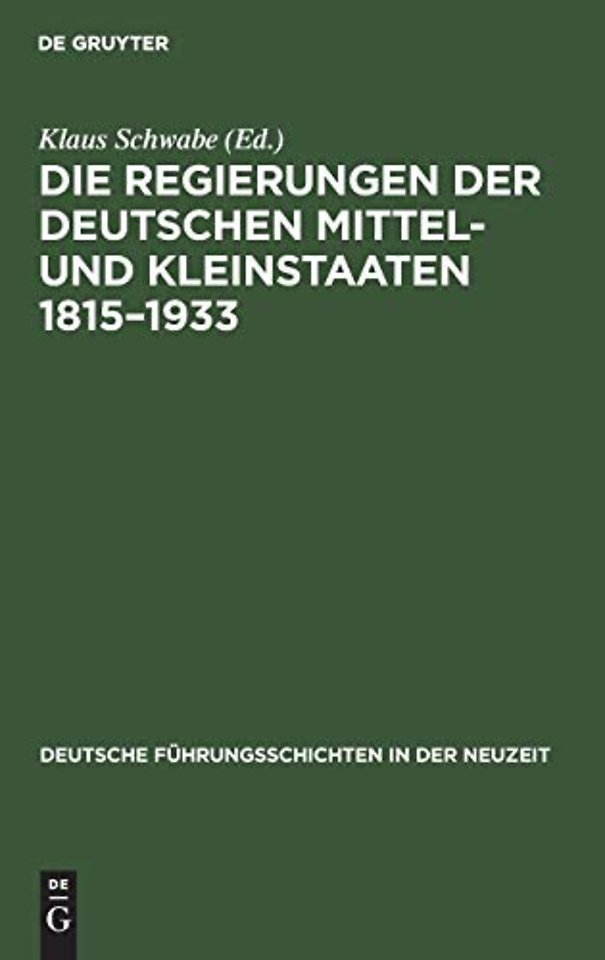 Die Regierungen der deutschen Mittel– und Kleinstaaten 1815–1933