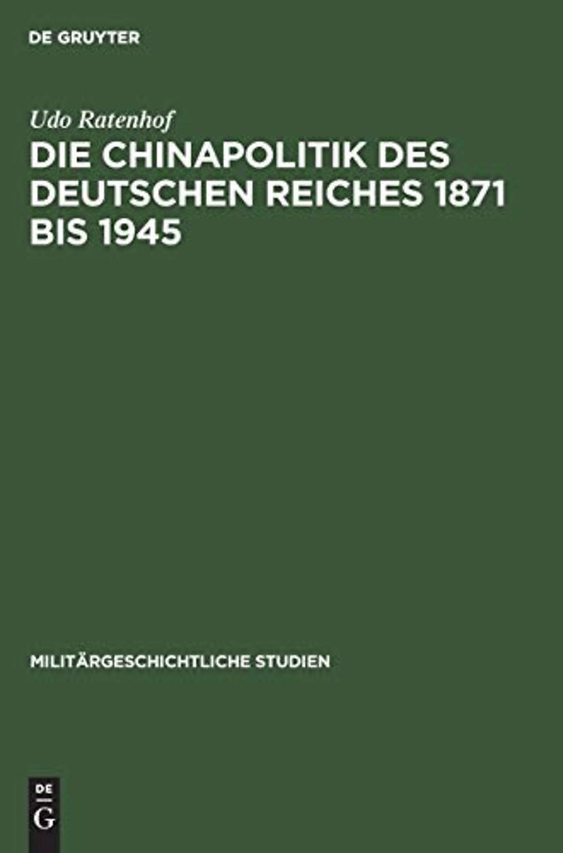 Die Chinapolitik des Deutschen Reiches 1871 bis – Wirtschaft, Rüstung, Militär