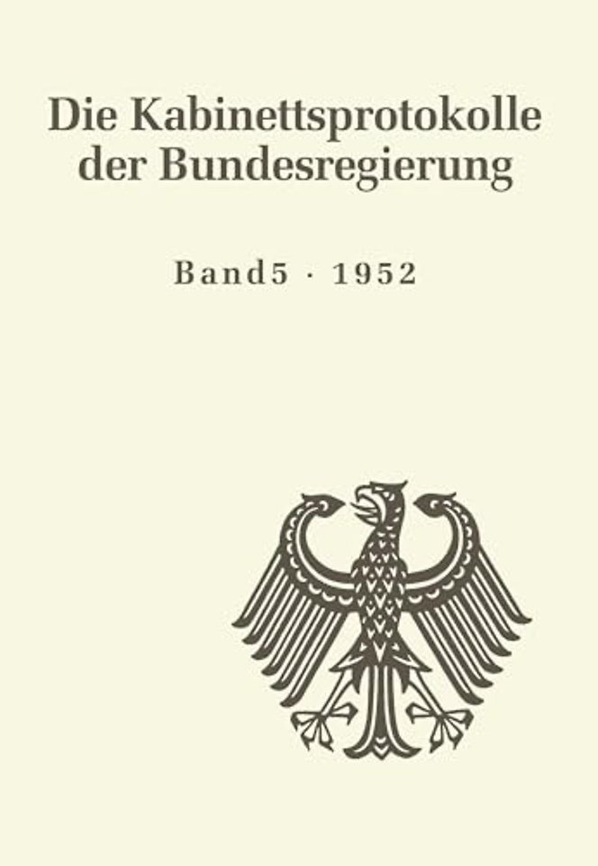 Die Kabinettsprotokolle der Bundesregierung, BAND 5, Die Kabinettsprotokolle der Bundesregierung (1952)