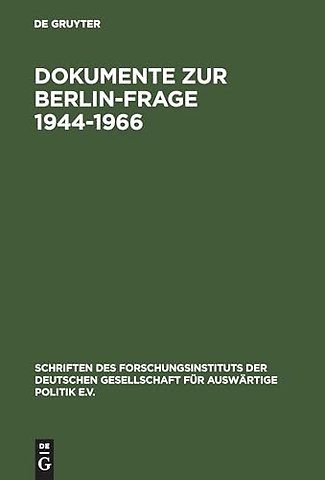 Dokumente zur Berlin–Frage 1944–1966