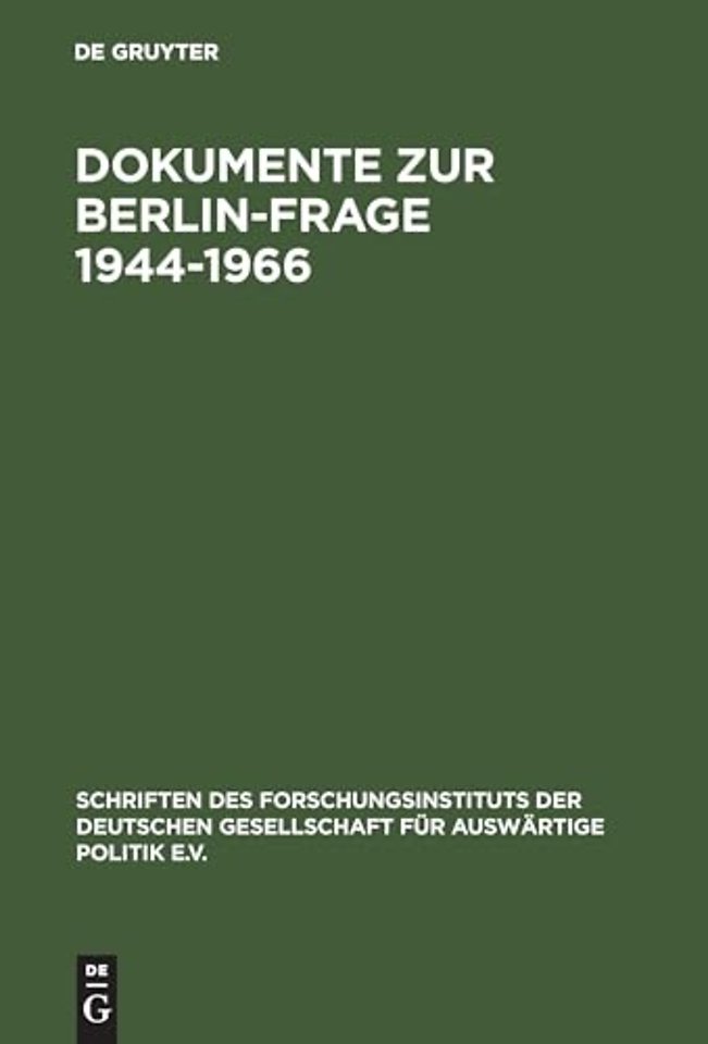 Dokumente zur Berlin–Frage 1944–1966