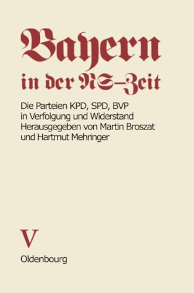 Die Parteien Kpd, SPD, Bvp in Verfolgung Und Widerstand
