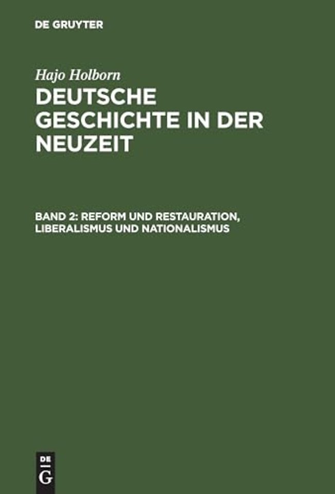 Deutsche Geschichte in der Neuzeit, Band 2, Reform und Restauration, Liberalismus und Nationalismus