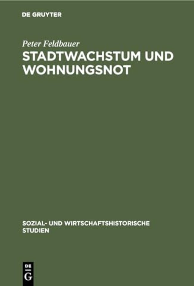 Stadtwachstum und Wohnungsnot – Determinanten unzureichender Wohnungsversorgung in Wien 1848 bis 1914