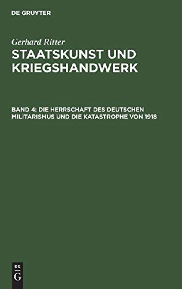 Die Herrschaft Des Deutschen Militarismus Und Die Katastrophe Von 1918
