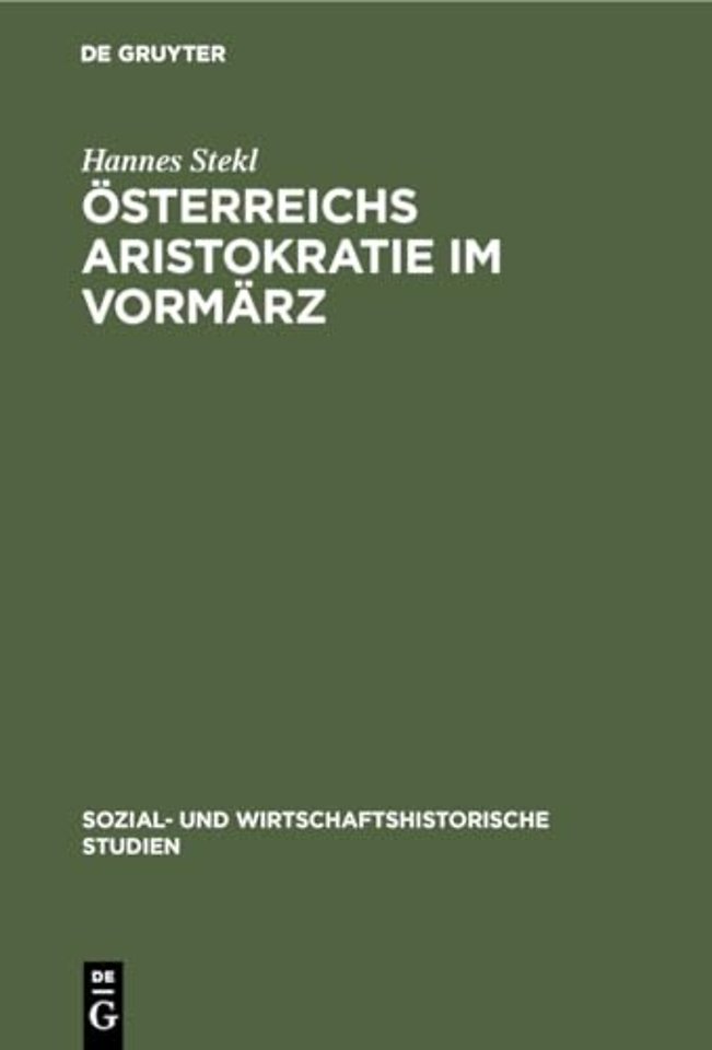 Österreichs Aristokratie im Vormärz – Herrschaftsstil und Lebensformen der Fürstenhäuser Lichtenstein und Schwarzenberg